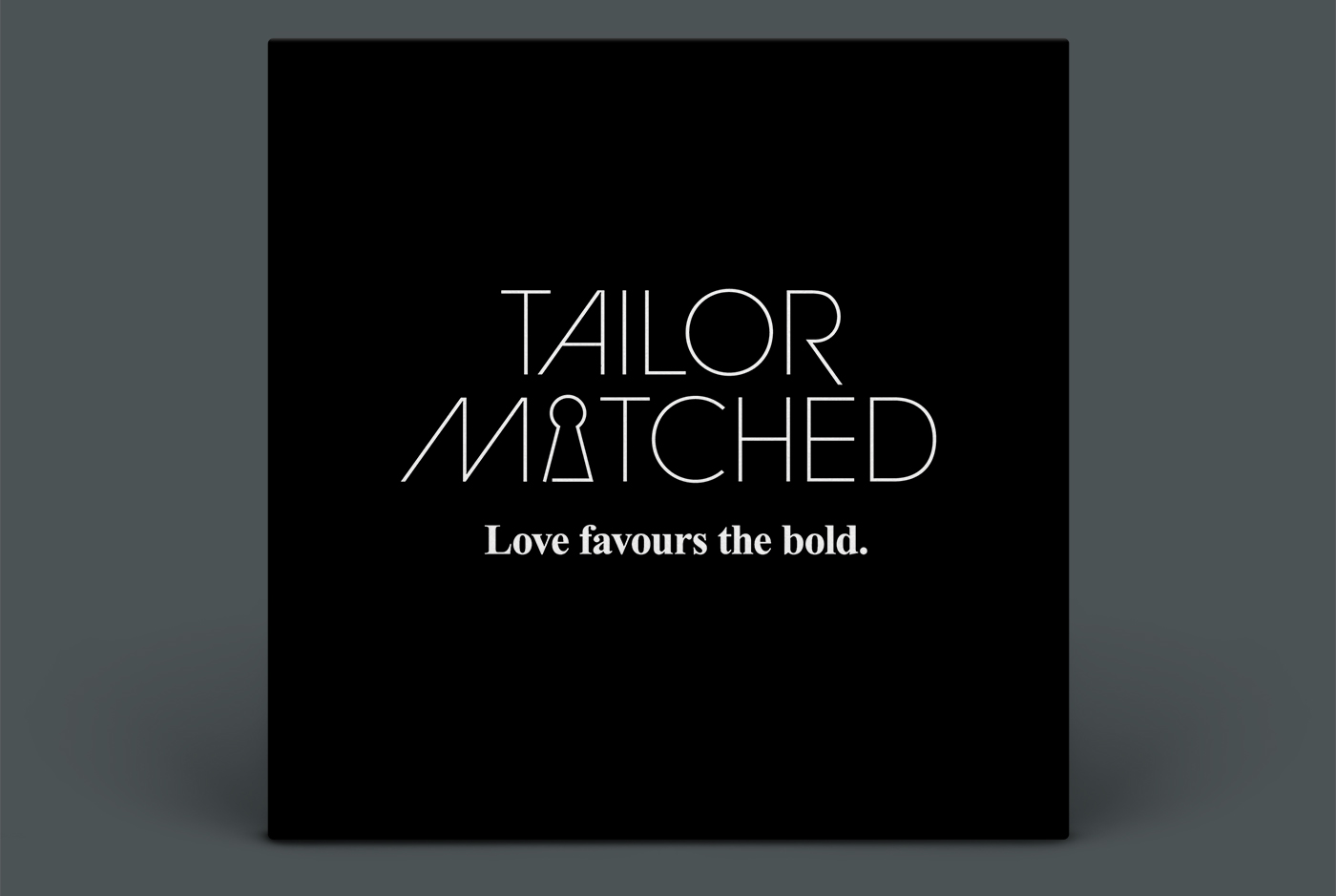 tailor matched love favours the bold